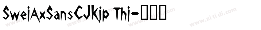 SweiAxSansCJKjp Thi字体转换